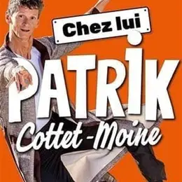 Patrik Cottet-Moine dans Chez lui