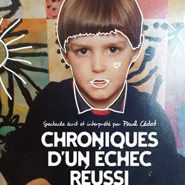 Paul Cédat dans Chroniques d'un échec réussi