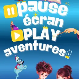 Pause Ecran Play Aventures