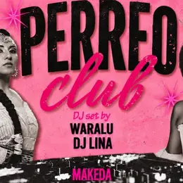 Perreo Club #4 w/ DJ Lina & Waralu