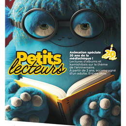 Petits lecteurs - Spéciale 20 ans de la médiathèque !