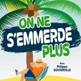 Philippe Souverville dans On ne s'emmerde plus