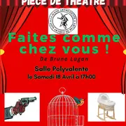 Pièce de théâtre Faites comme chez vous