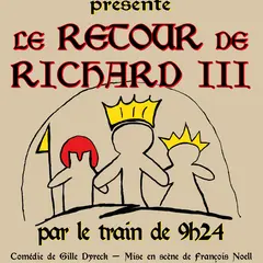 Pièce De Théâtre Le Retour De Richard Iii Par Le Train De 09h24