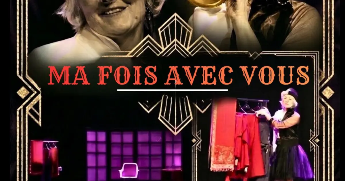 Pièce de théâtre "Ma fois avec vous" au Studio 40