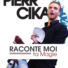 Pierr Cika dans Raconte-moi ta magie