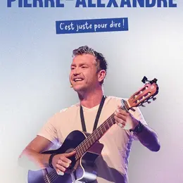 Pierre-Alexandre dans C'est juste pour dire