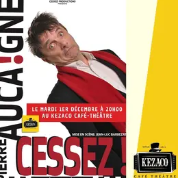Pierre Aucaigne dans Cessez !