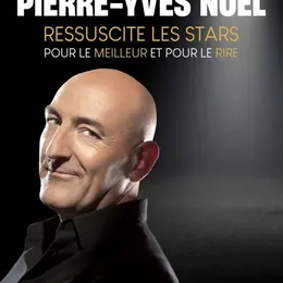 Pierre-Yves Noël ressuscite les stars