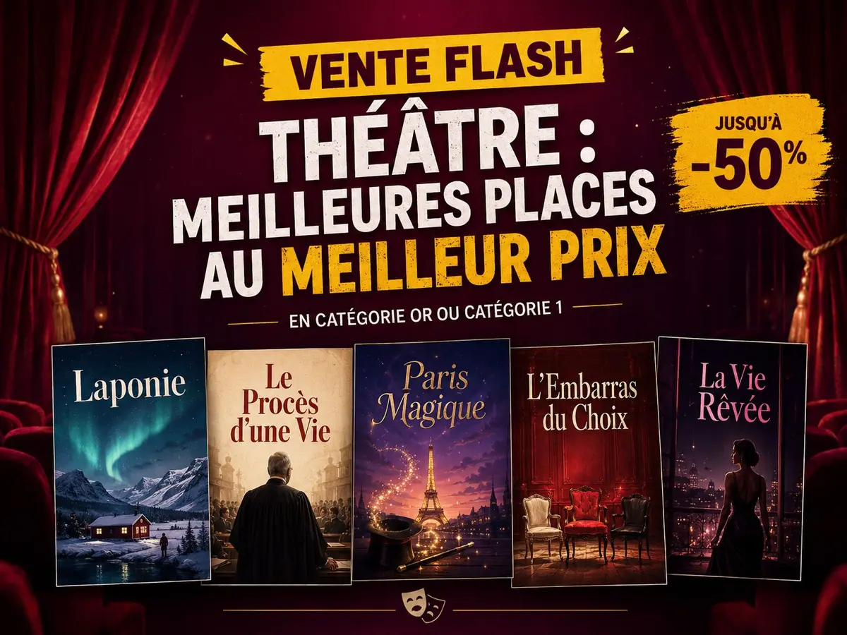 Places de théâtre à prix réduit : une idée de sortie et de cadeau pour la Fête des pères