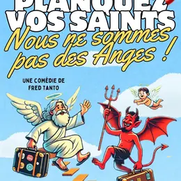 Planquez vos saints, nous ne sommes pas des anges !