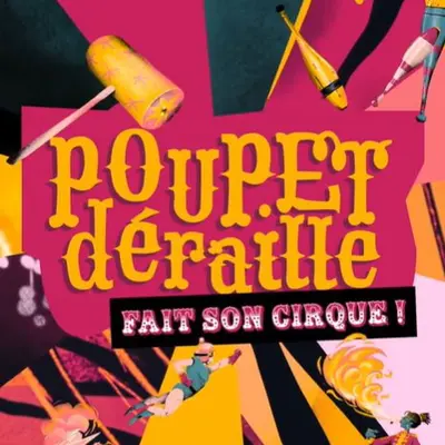 Poupet Déraille fait son cirque