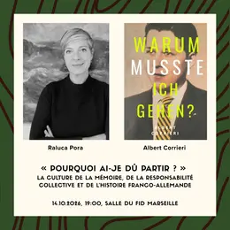 « Pourquoi ai-je dû partir ? » - La culture de la mémoire, de la responsabilité collective  et de l’histoire franco-allemande