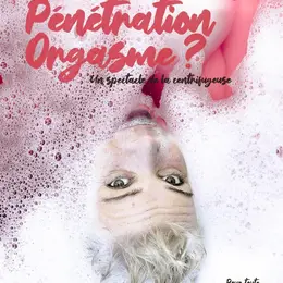 Préliminaires, Pénétration, Orgasme ?