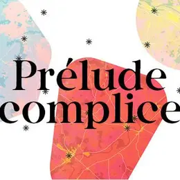 Prélude complice - autour du spectacle du soir