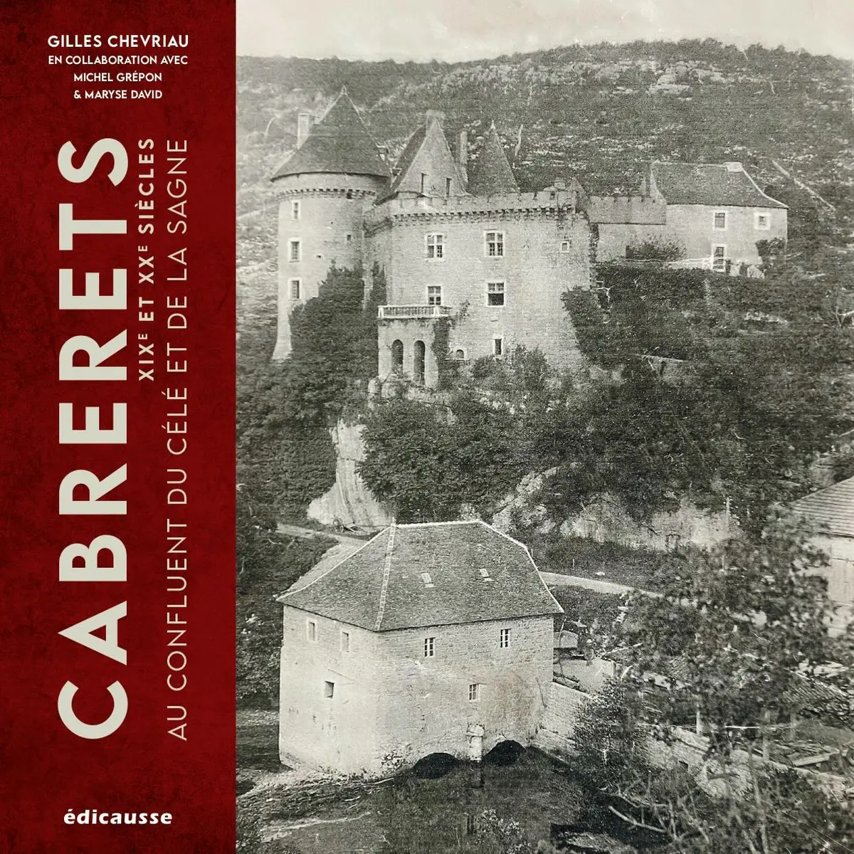 Présentation de l'ouvrage Cabrerets - du XIXe au XXe siècles - au confluent du Célé et de la Sagne