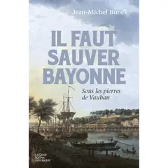 Présentation du livre Il faut sauver Bayonne 