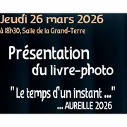 Présentation du livre photo Le temps d'un instant - Aureille