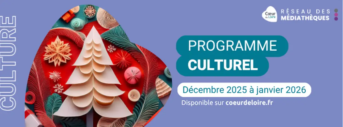 Programme culturel des médiathèques Cœur de Loire de décembre 2025 à janvier 2026