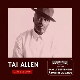 Prohibido Biarritz Jazz Club - Tai Allen – Jam Session