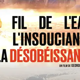 Projection Au fil de l'eau, de l'insouciance à la désobéissance  de Georges TILLARD - Alimenterre