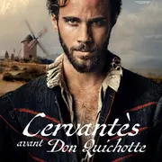 Projection du film CERVANTÈS AVANT DON QUICHOTTE