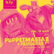 Puppetmastaz + Trifouille 1er