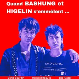 Quand Bashung et Higelin s'emmêlent