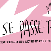 Que se passe-t-il ? Une conférence avec l'EHESS pour comprendre notre monde !