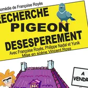 Recherche Pigeon Désespérément