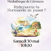 Redécouvrez la Normandie en jouant !