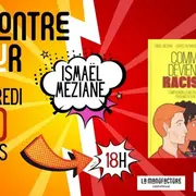 RENCONTRE AUTEUR : Ismaël Méziane