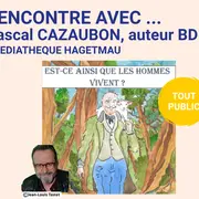 Rencontre avec l'auteur Pascal Cazaubon