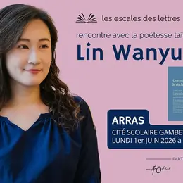 Rencontre avec la poétesse Lin Wanyu à Arras