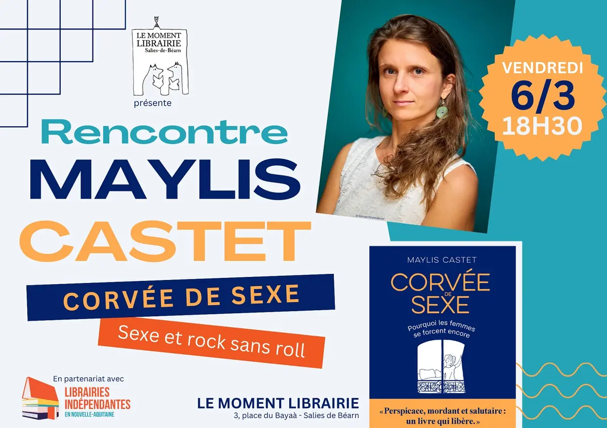Rencontre avec Maylis Castet : corvée de sexe