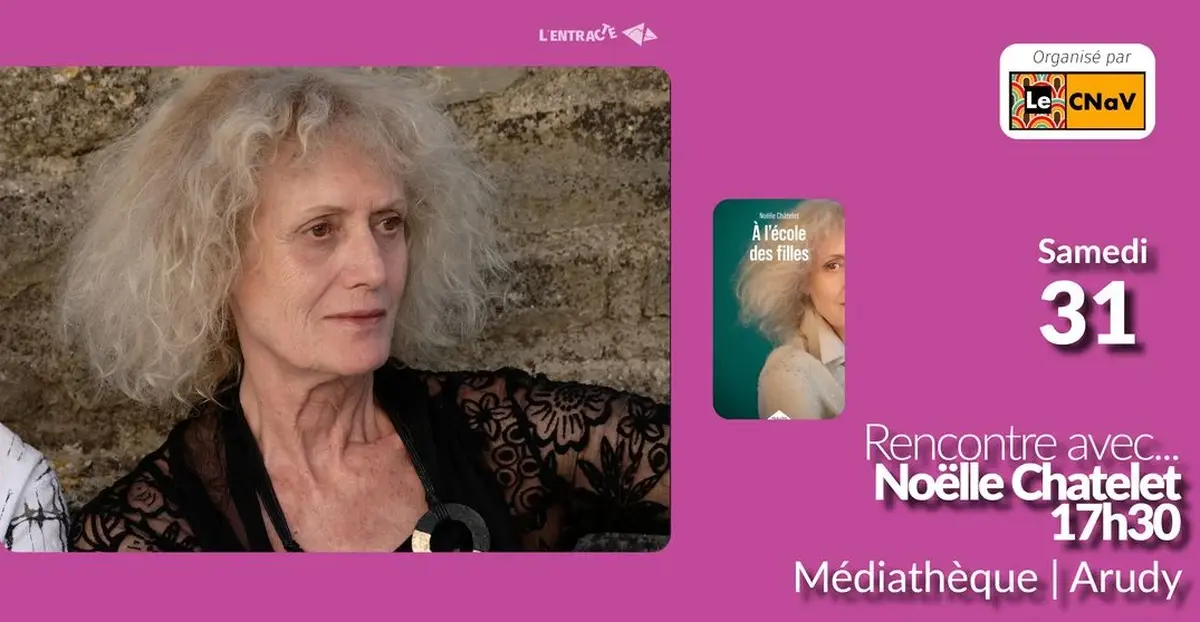Rencontre avec...Noëlle Chatelet