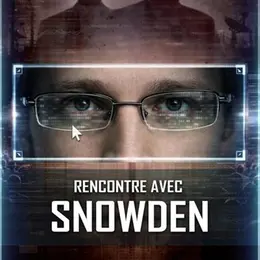 Rencontre avec Snowden
