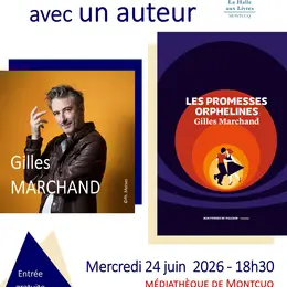 Rencontre avec un auteur : Gilles Marchand