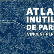 Rencontre avec Vincent Périat, auteur de l'Atlas inutile de Paris, en compagnie des éditions Le Tripode