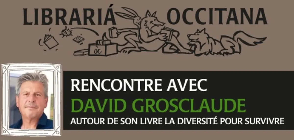 Rencontre - David Grosclaude - La Diversité Pour Survivre