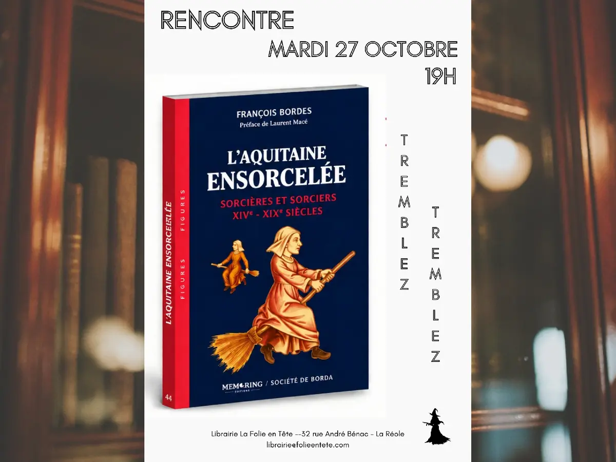 RENCONTRE/DEDICACE François Bordes  L'aquitaine ensorcelée