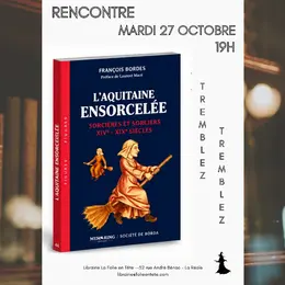 RENCONTRE/DEDICACE François Bordes  L'aquitaine ensorcelée