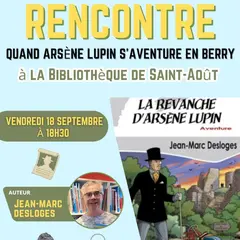 Rencontre Quand Arsène Lupin s'aventure en Berry