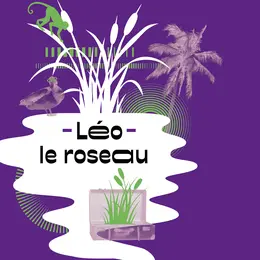 Rendez-vous Conte #1 Léo le roseau