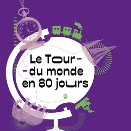 Rendez-vous Conte #2 Le Tour du monde en 80 jours