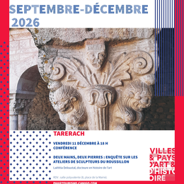 Rendez-Vous Du Pays D'Art Et D'Histoire Conférence - Deux Mains, Deux Pierres : Enquête Sur Les Ateliers De Sculpteurs Romans En Roussillon