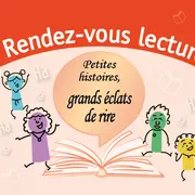 Rendez-vous lecture - petites histoires, grands éclats de rire