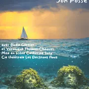 Représentation théâtrale Je suis le vent de Jon Fosse