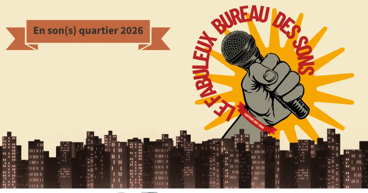 Restitution - En son(s) quartier 2025-2026 : le Fabuleux Bureau des Sons