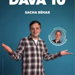 Sacha Béhar et Augustin Shackelpopoulos : Dava 10
